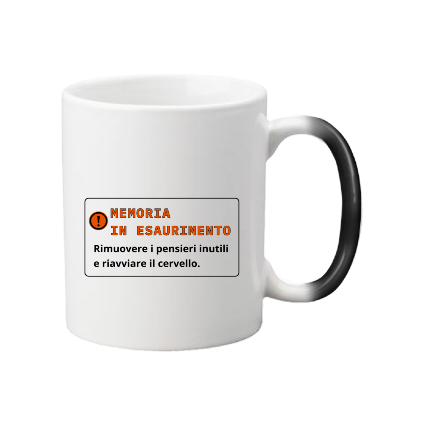 Tazza magica con scritta "MEMORIA IN ESAURIMENTO - Rimuovere i pensieri inutili e riavviare il cervello."