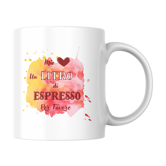 Tazza bianca con scritta "Mio cuore, Un Litro di Espresso, per favore" su sfondo colorato (fronte)