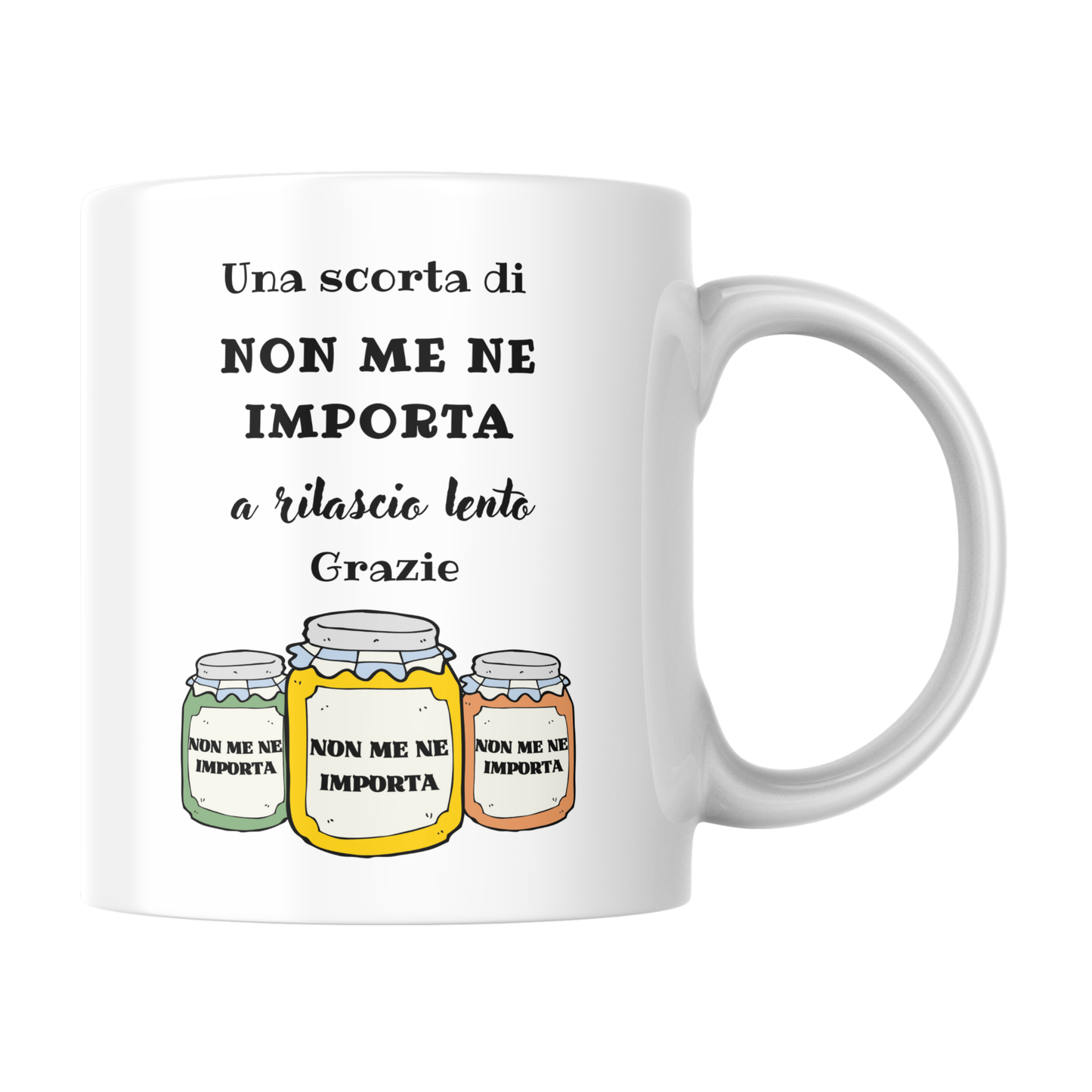 Tazza bianca con scritta "Una scorta di NON ME NE IMPORTA a rilascio lento, Grazie"  (fronte)